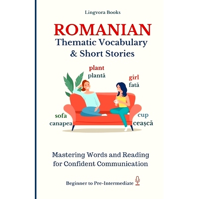 预订 Romanian: Thematic Vocabulary and Short Stories (with audio tracks): 9798539707361