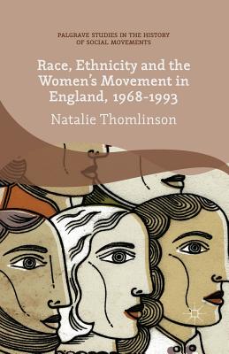 【预订】Race, Ethnicity and the Women’s Movement in England, 1968-1993 9781349570393