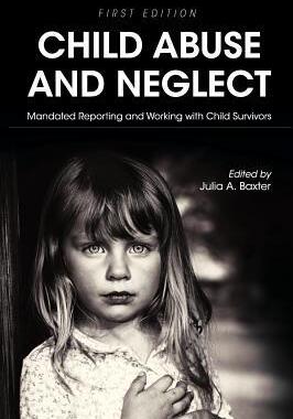[预订]Child Abuse and Neglet: Mandated Reporting and Working with Child Survivors 9781516571611