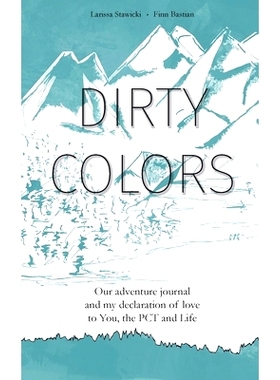 预订 Dirty Colors: Our adventure journal and my declaration of love to You, the PCT and Life: 9783756860548