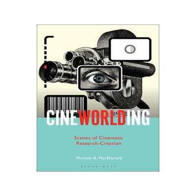 [预订]Cineworlding: Scenes of Cinematic Research-Creation 9781501369391