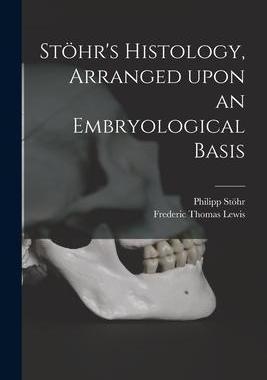[预订]Stöhr’s Histology, Arranged Upon an Embryological Basis 9781014466846