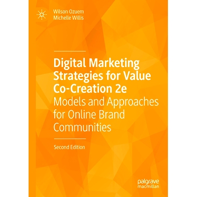 预订 Digital Marketing Strategies for Value Co-Creation 2e: Models and Approaches for Online Brand Communities 价值共创