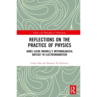 预订 Reflections on the Practice of Physics: James Clerk Maxwell’s Methodological Odyssey in Electromagnetism 关于物理