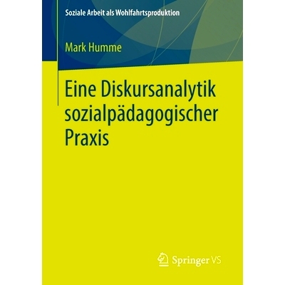 预订 Eine Diskursanalytik sozialpädagogischer Praxis: 9783658113698