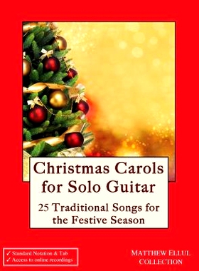 预订 Christmas Carols for Solo Guitar: 25 Traditional Songs for the Festive Season: 9781539830092