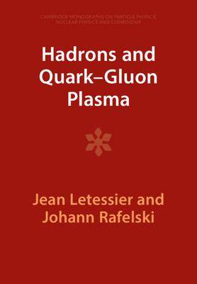 [预订]Hadrons and Quark–Gluon Plasma 9781009290739