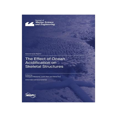 [预订]The Effect of Ocean Acidification on Skeletal Structures 9783036582825