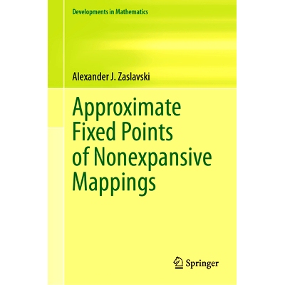 预订 Approximate Fixed Points of Nonexpansive Mappings 非扩张映射的近似不动点: 9783031707094