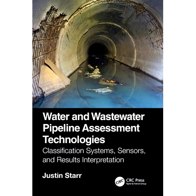 预订 Water and Wastewater Pipeline Assessment Technologies: Classification Systems, Sensors, and Results Interpretation