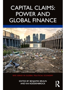 预订 Capital Claims: Power and Global Finance 资本债权：权力与全球金融: 9781032111193