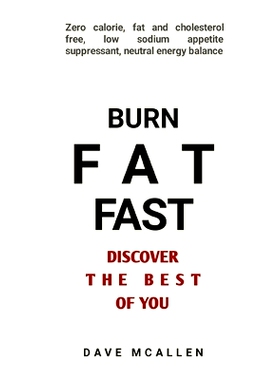 预订 Burn Fat Fast - Discover The Best Of You: Zero Calorie, Fat and Cholesterol Free, Low Sodium Appetite Suppressant,