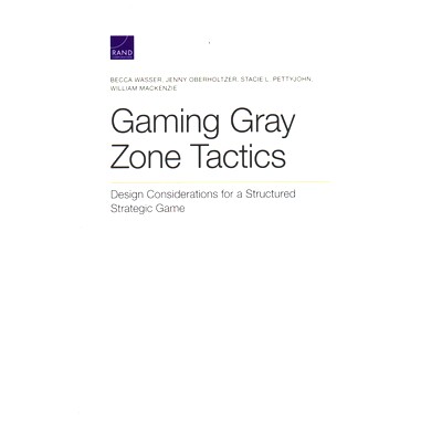 预订 Gaming Gray Zone Tactics: Design Considerations for a Structured Strategic Game: 9781977404015