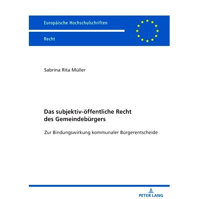 预订 Das subjektiv-öffentliche Recht des Gemeindebürgers: Zur Bindungswirkung kommunaler Bürgerentscheide: 9783631861