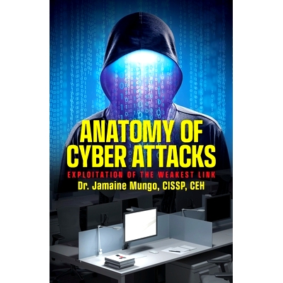 预订 Anatomy of Cyber Attacks: Exploitation of the Weakest Link: 9798822911147