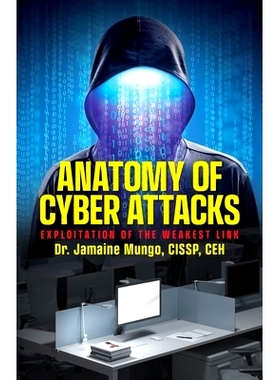 预订 Anatomy of Cyber Attacks: Exploitation of the Weakest Link: 9798822911147
