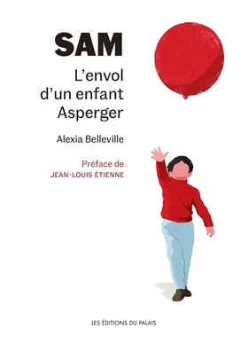 预订 Sam : l’envol d’un enfant Asperger 山姆：患有阿斯伯格症的孩子的飞行: 9782381860046