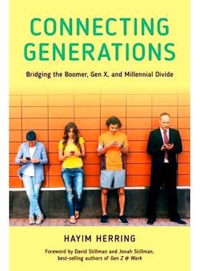 预订 Connecting Generations: Bridging the Boomer, Gen X, and Millennial Divide 连接世代：弥合婴儿潮一代，X世代和千禧年的