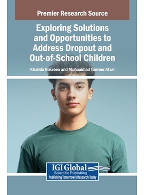 预订 Exploring Solutions and Opportunities to Address Dropout and Out-of-School Children: 9798369390825