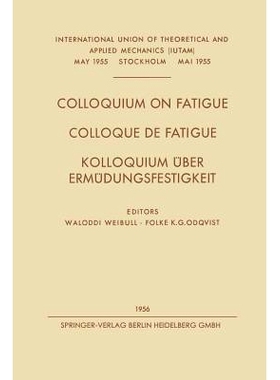 预订 Colloquium on Fatigue / Colloque de Fatigue / Kolloquium Über Ermüdungsfestigkeit: Stockholm, May 25–27, 1955 Pr