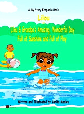 预订 Lilou and Grandpa’s Amazing, Wonderful Day: Full of Sunshine and Full of Play: 9781096859611
