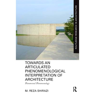 预订 Towards an Articulated Phenomenological Interpretation of Architecture: Phenomenal Phenomenology: 9781138229259