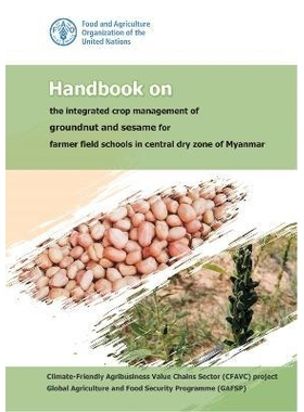 预订 Handbook on the Integrated Crop Management of Groundnut and Sesame for Farmer Field Schools in Central Dry Zone of