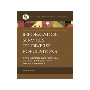 [预订]Information Services to Diverse Populations: Developing Culturally Competent Library Professionals 9781440834608