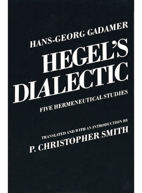预订 Hegel’s Dialectic: Five Hermeneutical Studies 黑格尔辩证法：五项诠释学研究: 9780300028423