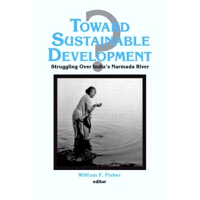 预订 Toward Sustainable Development?: Struggling Over India’s Narmada River: Struggling Over India’s Narmada River: 97