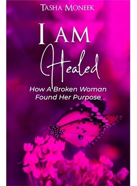预订 I Am Healed: How A Broken Woman Found Her Purpose: 9781736696248