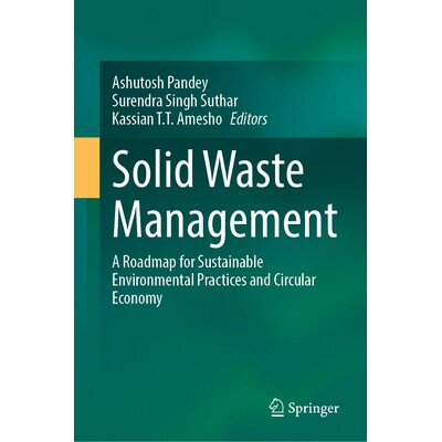 预订 Solid Waste Management A Roadmap for Sustainable Environmental Practices and Circular Economy 固体废物管理:可持续