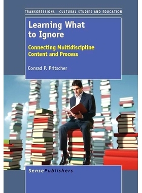 预订 Learning What to Ignore: Connecting Multidiscipline Content and Process 学会忽略：连接多学科内容和过程: 97894620911