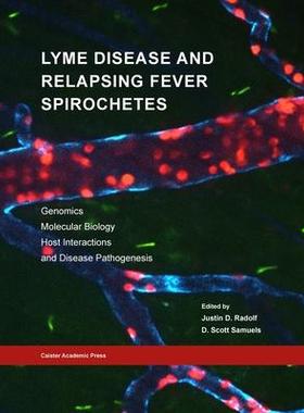 [预订]Lyme Disease and Relapsing Fever Spirochetes: Genomics, Molecular Biology, Host Interactions and Dis 9781913652616