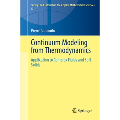 预订 Continuum Modeling from Thermodynamics Application to Complex Fluids and Soft Solids 基于热力学的连续体建模：复杂流