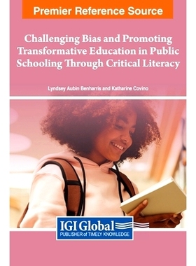 预订 Challenging Bias and Promoting Transformative Education in Public Schooling Through Critical Literacy 通过批判性识
