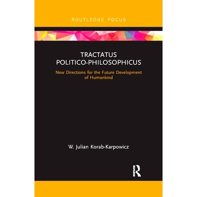 预订 Tractatus Politico-Philosophicus: New Directions for the Future Development of Humankind 政治哲学论：人类未来发展新