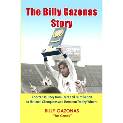 预订 The Billy Gazonas Story: A Soccer Journey from Tears and Humiliation to National Champions and Hermann Trophy Winne