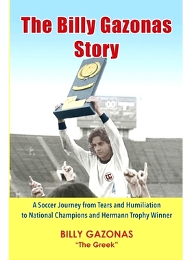 预订 The Billy Gazonas Story: A Soccer Journey from Tears and Humiliation to National Champions and Hermann Trophy Winne