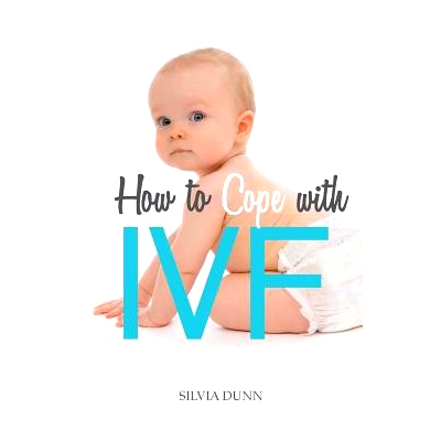 预订 How to Cope with IVF: An Essential Survival Guide for First Timers: 9781526202949