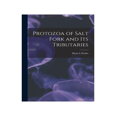 [预订]Protozoa of Salt Fork and Its Tributaries 9781015016613