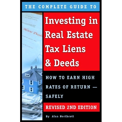 预订 The Complete Guide to Investing in Real Estate Tax Liens & Deeds: How to Earn High Rates of Return - Safely Revised