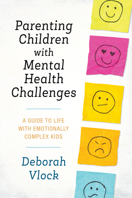 【预订】Parenting Children with Mental Health Challenges: A Guide to Life with Emotionally Complex Kids