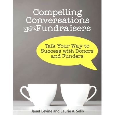 预订 Compelling Conversations for Fundraisers: Talk Your Way to Success with Donors and Funders