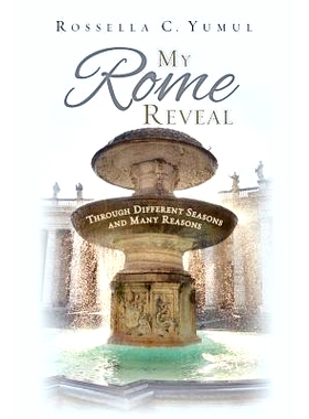 预订 My Rome Reveal: Through Different Seasons and Many Reasons: 9780988973824