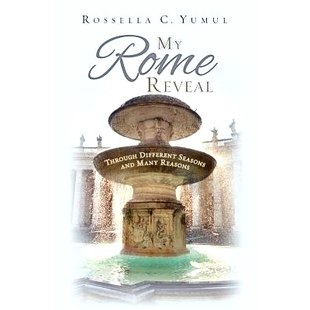 预订 My Rome Reveal: Through Different Seasons and Many Reasons: 9780988973824