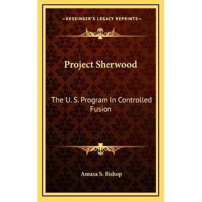 预订 Project Sherwood: The U. S. Program In Controlled Fusion: 9781166127947