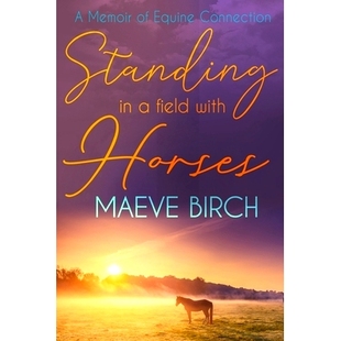 Standing With 预订 Memoir Connection Equine 9798987174319 Field Horses