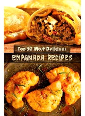 预订 Top 50 Most Delicious Empanada Recipes: 9781507549360