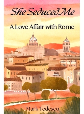 预订 She Seduced Me: A Love Affair with Rome: 9798330216116